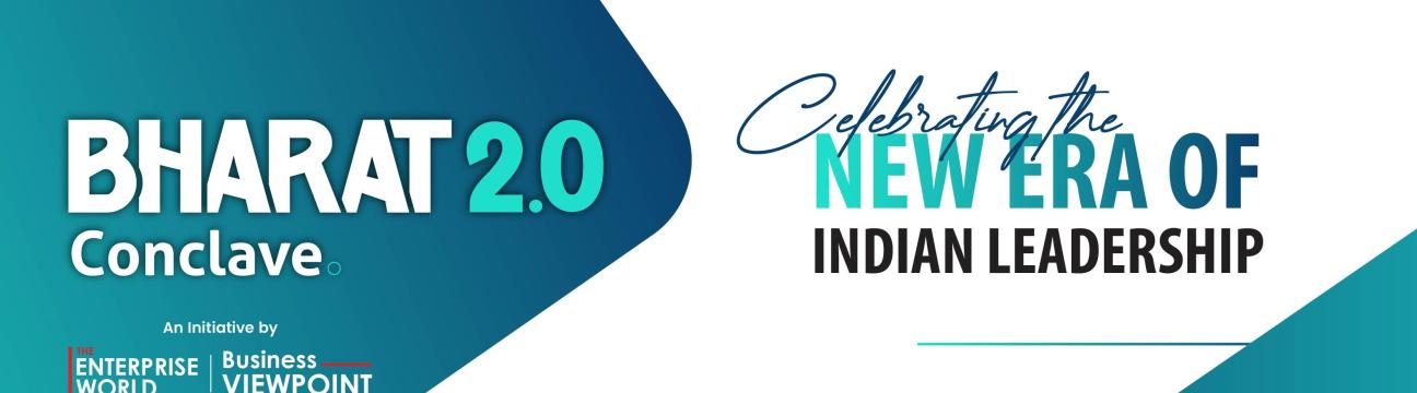 Bharat 2.0 Conclave | Celebrating a New India that Leads the World | Business Viewpoint Magazine